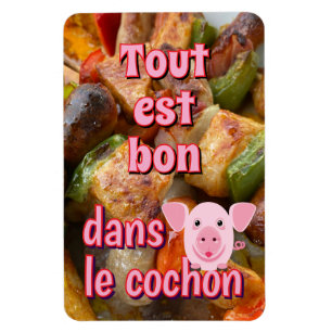 Magnet Flexible Tout est bon dans le cochon, proverbe français