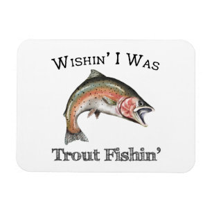 Magnet Flexible Wishin I Était Pêche À La Truite