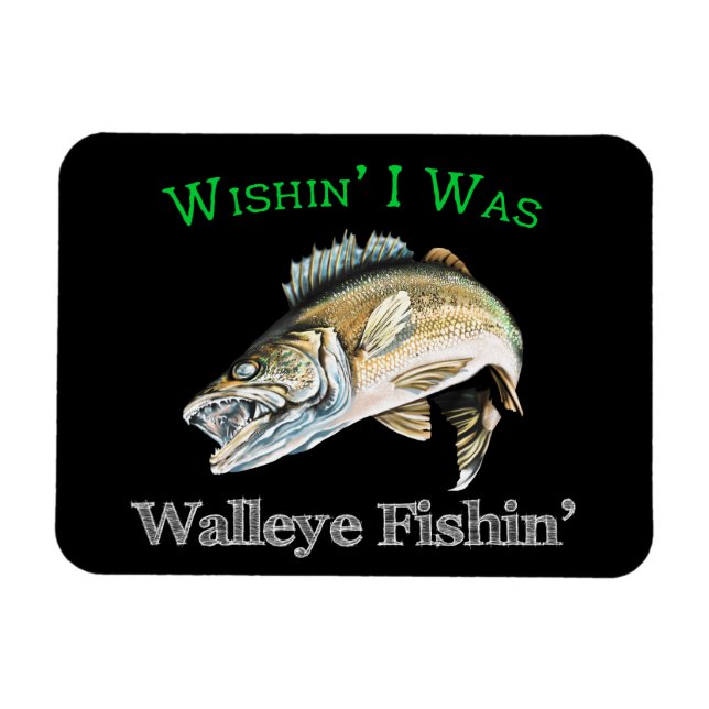 Magnet Flexible Wishin I Was Walleye Fishin (Horizontal)