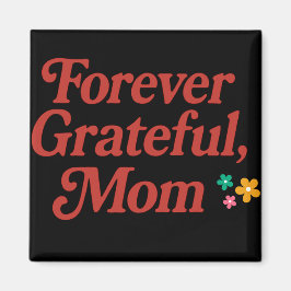 Magnet Forever Dankbarkeit Mama