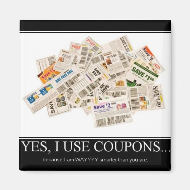Magnet - Ich benutze Coupons, weil ich viel klüger (Vorne)
