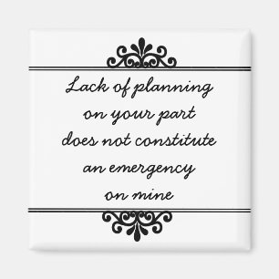 Magnet : Manque de planification de votre part ...