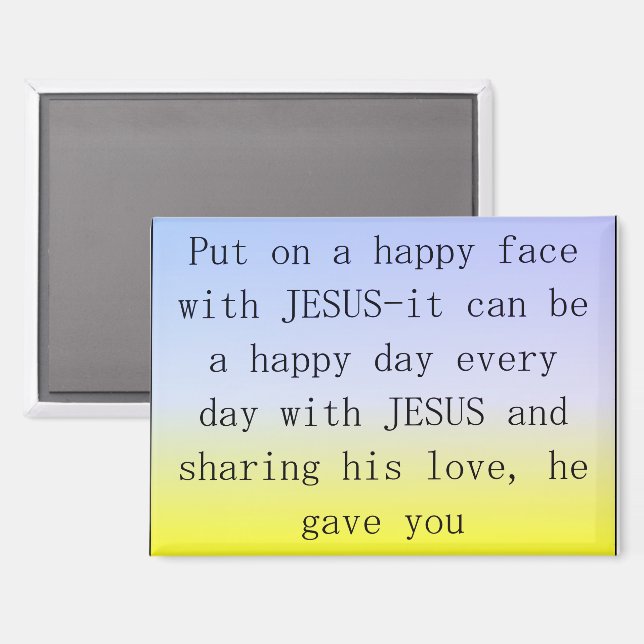 Magnet ' Mettez un visage heureux avec Jésus (Recto/Verso)