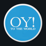 Magnet - Oy! auf die Welt<br><div class="desc">Da fragen? Regella@Rocketmail.com</div>