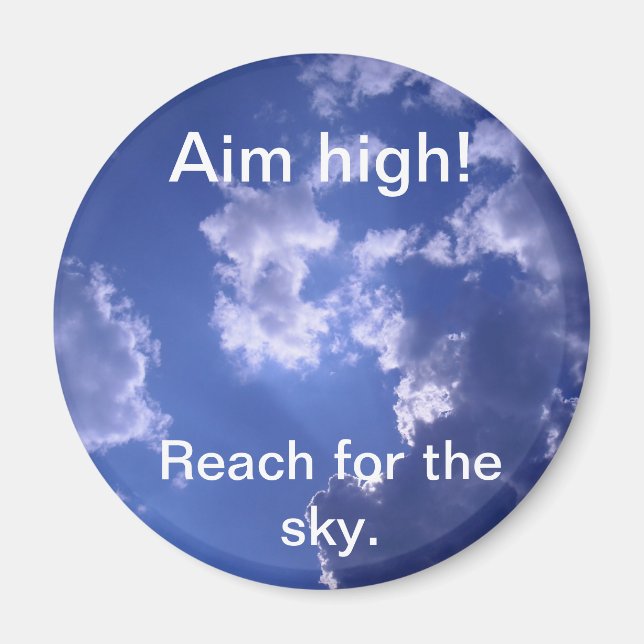 Magnet Reach for the sky., Aim high! (Devant)