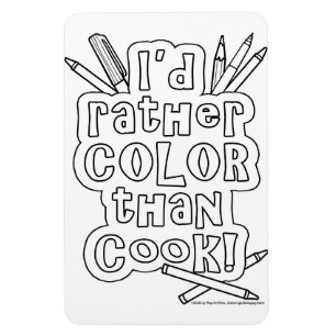 MAGNET SIE KÖNNEN FARBEN - ICH WÄRE ETWAS FARBEN