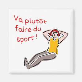 Magnet Va plutôt faire du sport femme