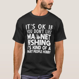 Magnetangeln Intelligente Leute Hobby Magnetisches T-Shirt