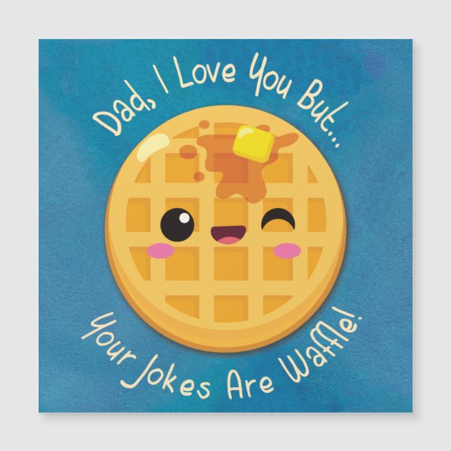 Magnétique Les Fils Papa Blagues Sont Waffle Drôle Carte Anni (Devant)