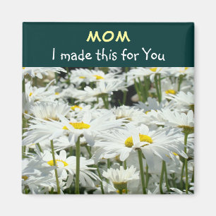Magnets Mom I made this for You! Mother Kids Daisy