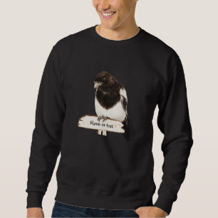 Magpie Bird mit Ihrem benutzerdefinierten Text Sweatshirt