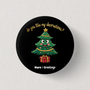 Magst du meine Dekorationen?  Funny Holiday Button