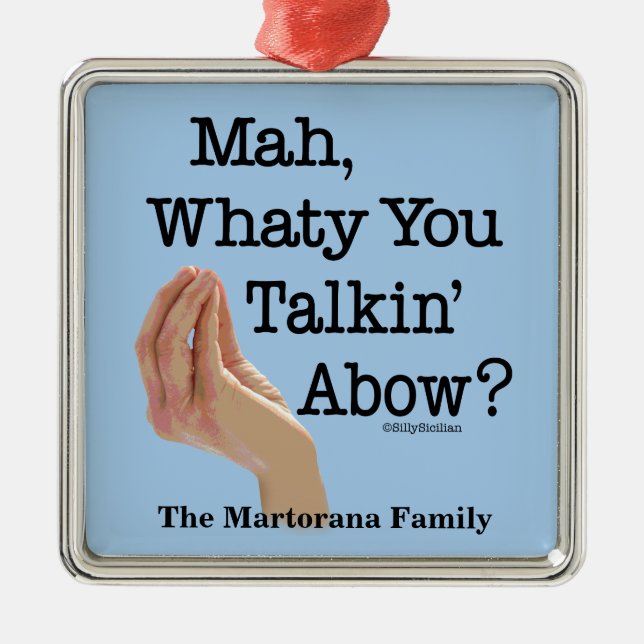 Mah What you talk' about Funny Italian Ornament Aus Metall (Vorne)