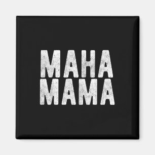 Maha Mama Trump macht Amerika wieder gesund Magnet