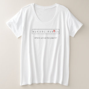 Mahjong Mantra"Wo sind die ganzen Joker?"  T Große Größe T-Shirt