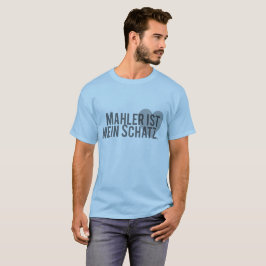 Mahler ist mein Schatz T-Shirt