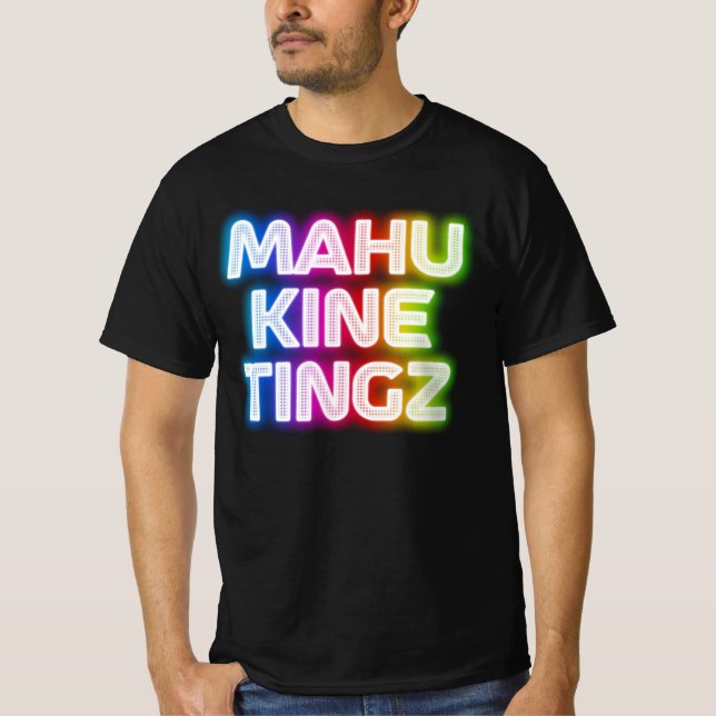 Mahu kine tingz 2 T-Shirt (Vorderseite)