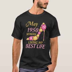 Mai 1950 Frauen leben mein bestes Leben 72 Jahre g T-Shirt