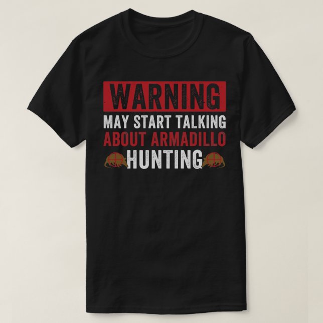 Mai beginnen Gespräche über Armadillo Jagd Armadil T-Shirt (Design vorne)