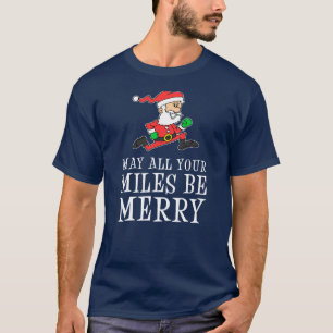Mai sind alle Ihre Meilen fröhlich T-Shirt