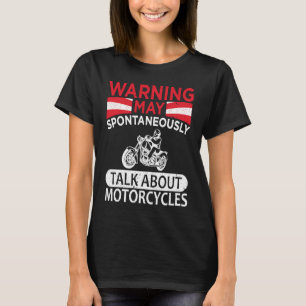 Mai spontan über Motorrad-Biker-Warnung sprechen T-Shirt