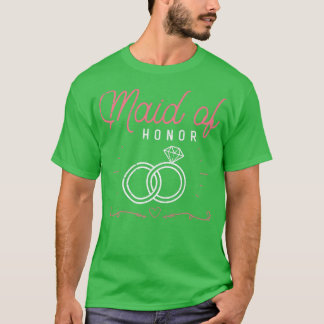 Maid Of Honor Wedding Bridal Shower Marriage Women T-Shirt