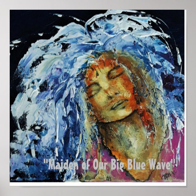 "Maiden of our Big Blue Wave" Poster (Vorne)