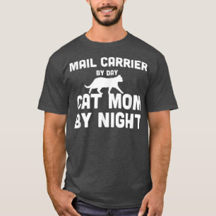 Mail Carrier By Day Cat Mom By Night T-Shirt