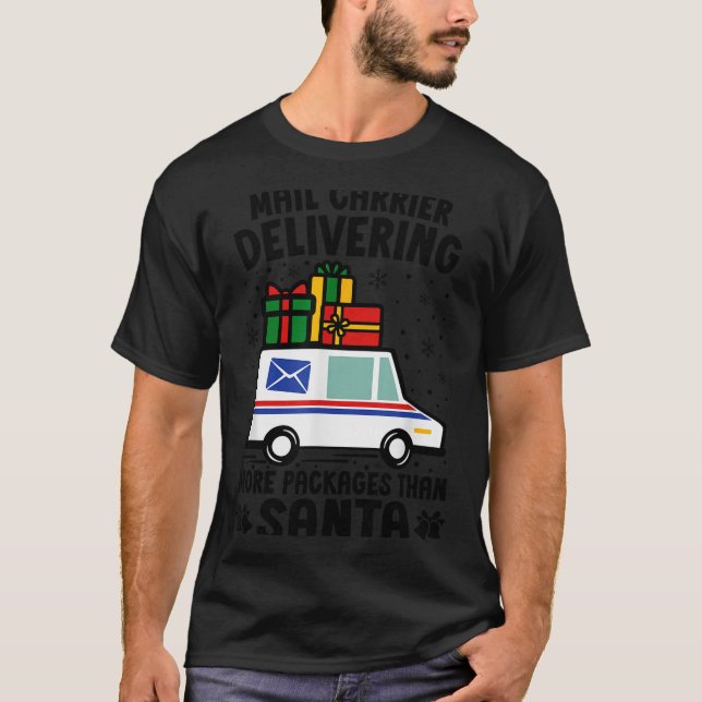 Mail Carrier Delivering More Packages Than Santa C T-Shirt (Vorderseite)