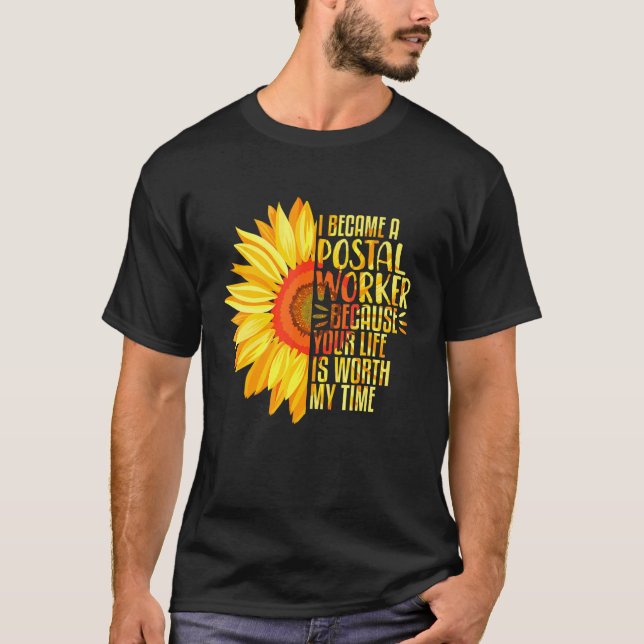 Mailman Postal Worker, weil Ihr Leben es wert ist T-Shirt (Vorderseite)
