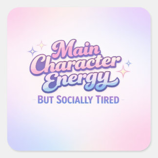 Main Character Energy But Socially Tired Funny Gen Quadratischer Aufkleber