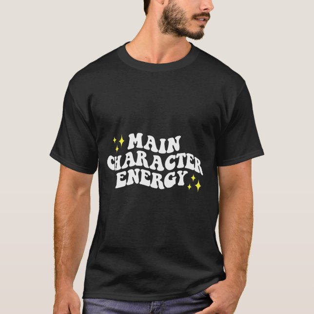 Main-character Energy Quote  T-Shirt (Vorderseite)