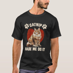 Maine Coon CATNIP HAT MICH DAZU GEZWUNGEN Lustiger T-Shirt