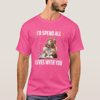 Maine Coon, ICH WÜRDE ALLE 9 LEBEN MIT IHNEN Katze T-Shirt