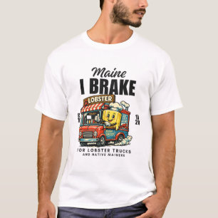 Maine: Ich bremse für Hummer-LKWs T-Shirt