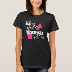 Maine Just a Maine Mädchen in Wisconsin T-Shirt