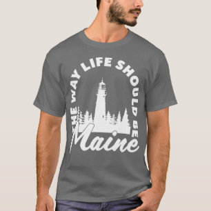 Maine Lighthouse die Art und Weise, wie das Leben  T-Shirt