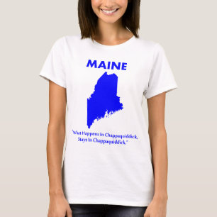 Maine - Was in Chappaquiddick passiert... T-Shirt