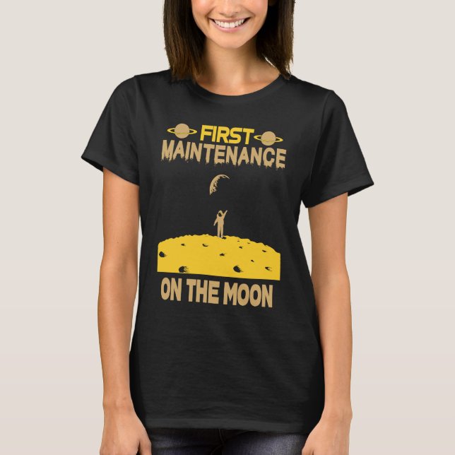 Maintenance Worker On The Moon T-Shirt (Vorderseite)
