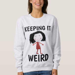MAINTENIR ÇA WEIRD FUNNY LADIES T-Shirts