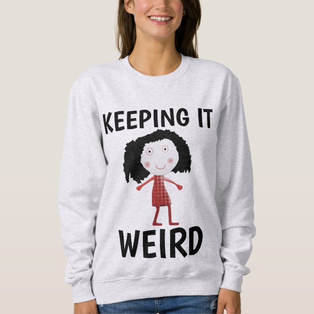 MAINTENIR ÇA WEIRD FUNNY LADIES T-Shirts (Devant)