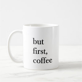 Mais d'abord citation de café drôle mug en blanc