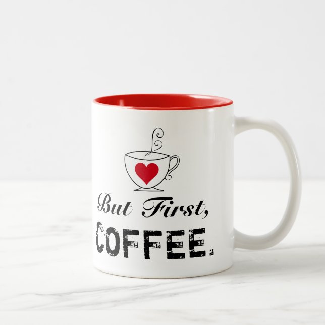 "Mais D'Abord, LE CAFÉ." Mug à café à deux tons (Droit)