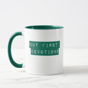 Mais D'Abord, Les Dévotions De La Mug Verte