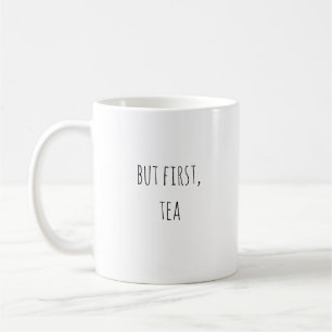 "Mais d'abord, tasse de thé"