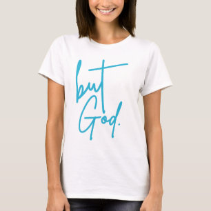 Mais Dieu T-shirt