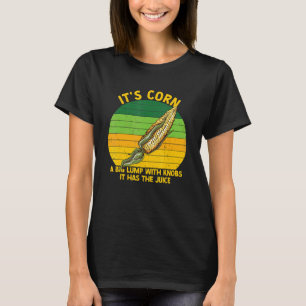 Mais Es hat den Saft ein großes Lumb mit Knofen T-Shirt