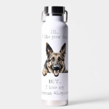 Mais j'aime ma bouteille d'eau berger allemande
