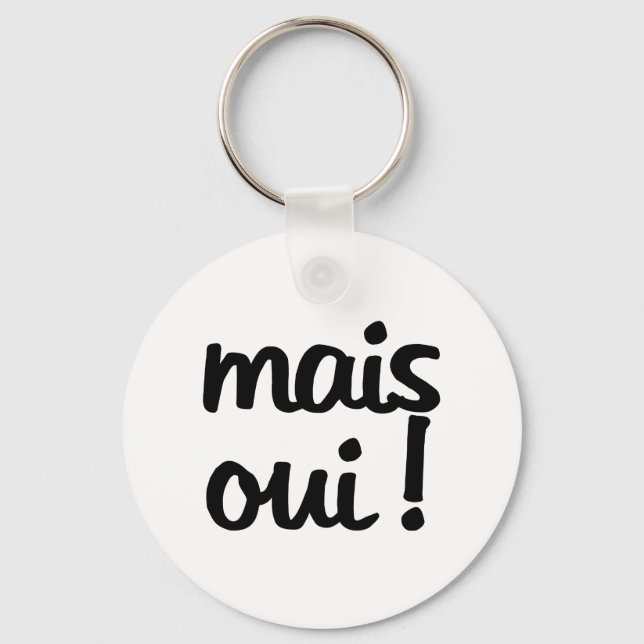 Mais Oui! Französischer Ausdruck Schlüsselanhänger (Vorderseite)