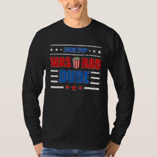 Mais-Pop war ein schlechter Typ T-Shirt